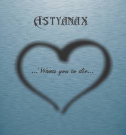 Astyanax (FRA) : ...Wants You to Die...